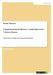 Organisationsstrukturen multinationaler Unternehmen: Theoretische Ansätze und praktische Beispiele by Chanana, Kawrit