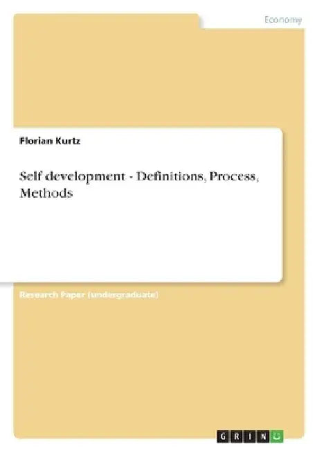 Self development - Definitions, Process, Methods by Florian Kurtz