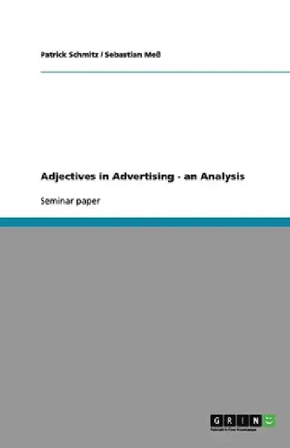 Adjectives in Advertising - an Analysis by Patrick Schmitz