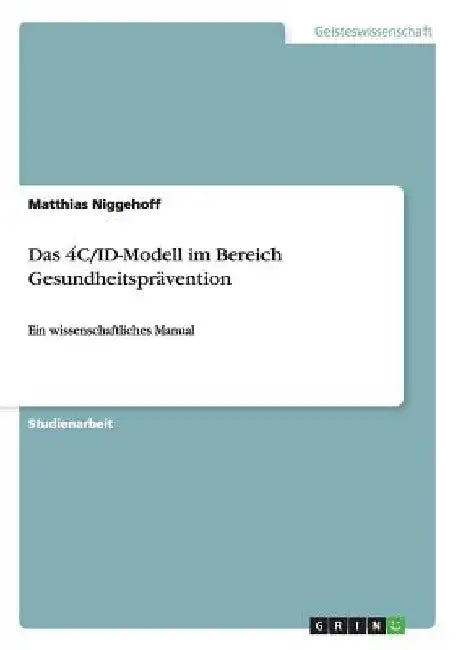 Das 4C/ID-Modell im Bereich Gesundheitsprävention: Ein wissenschaftliches Manual by Niggehoff, Matthias