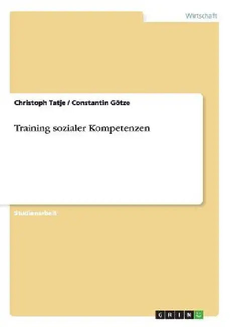 Training sozialer Kompetenzen by Tatje, Christoph