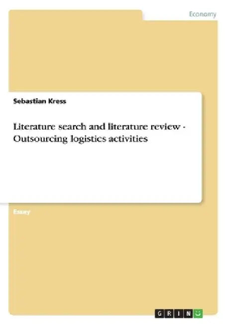 Literature search and literature review - Outsourcing logistics activities by Kress, Sebastian