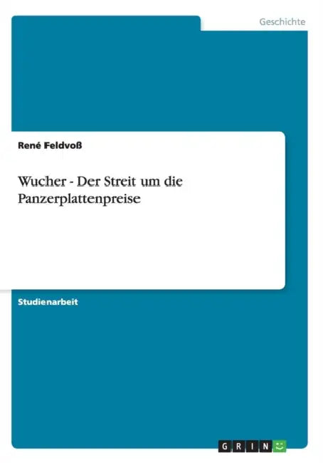 Wucher - Der Streit um die Panzerplattenpreise by René Feldvoß