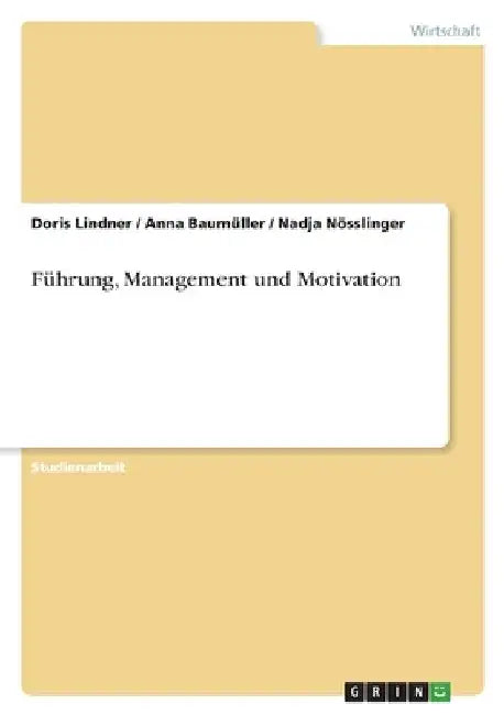 Führung, Management und Motivation by Lindner, Doris