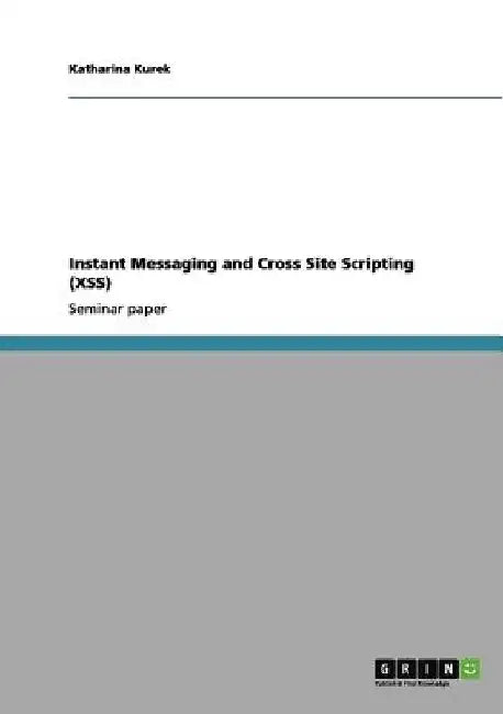 Instant Messaging and Cross Site Scripting (XSS) by Katharina Kurek