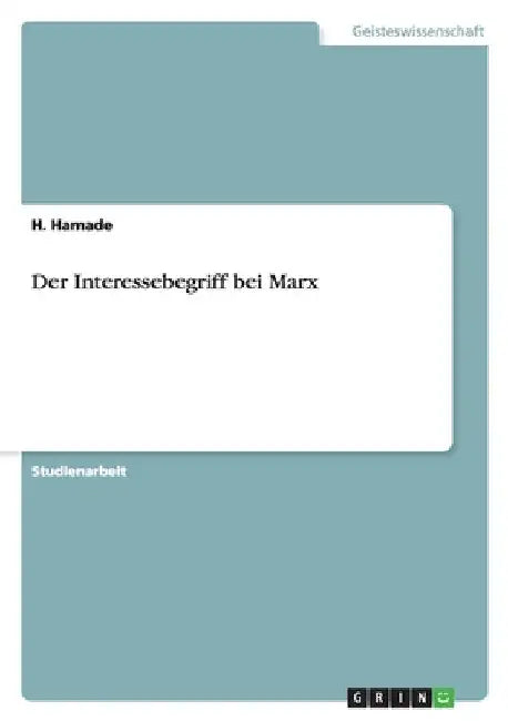 Der Interessebegriff bei Marx by Hamade, H.