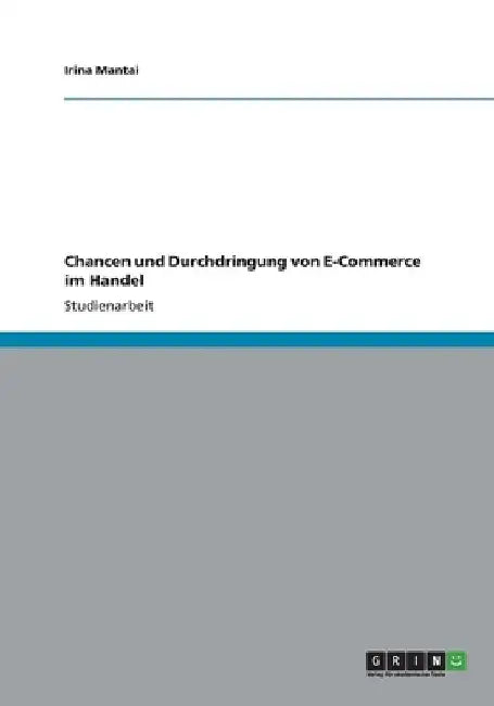 Chancen und Durchdringung von E-Commerce im Handel by Mantai, Irina