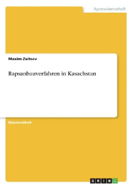 Rapsanbauverfahren in Kasachstan by Maxim Zaitsev