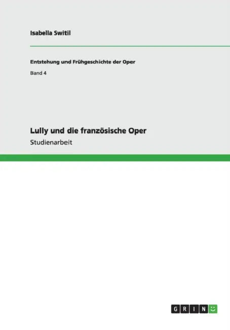 Lully und die französische Oper by Isabella Switil