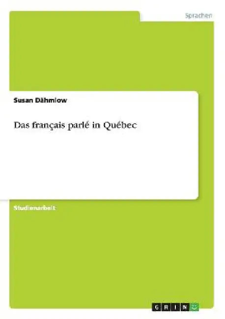 Das français parlé in Québec by Dähmlow, Susan