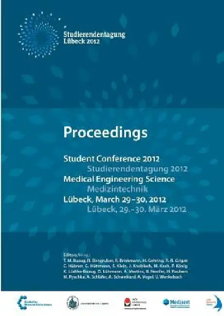 Student Conference Medical Engineering Science 2012: Proceedings by T. M. Buzug Et Al