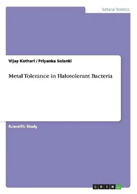 Metal Tolerance in Halotolerant Bacteria by Vijay Kothari