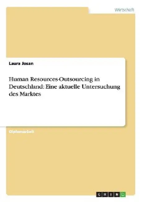 Human Resources-Outsourcing in Deutschland: Eine aktuelle Untersuchung des Marktes by Josan, Laura