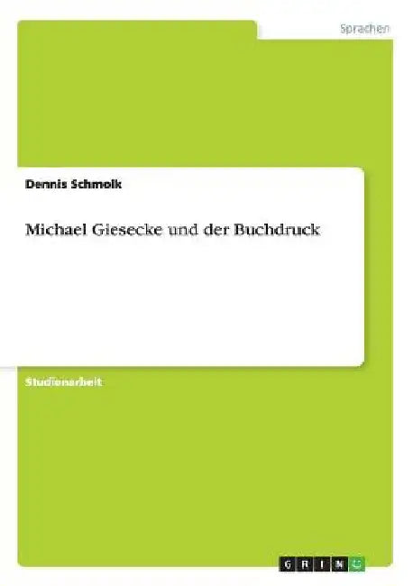 Michael Giesecke und der Buchdruck by Schmolk, Dennis