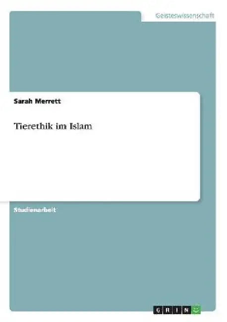 Tierethik im Islam by Merrett, Sarah