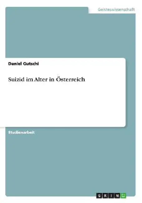 Suizid im Alter in Österreich by Gutschi, Daniel