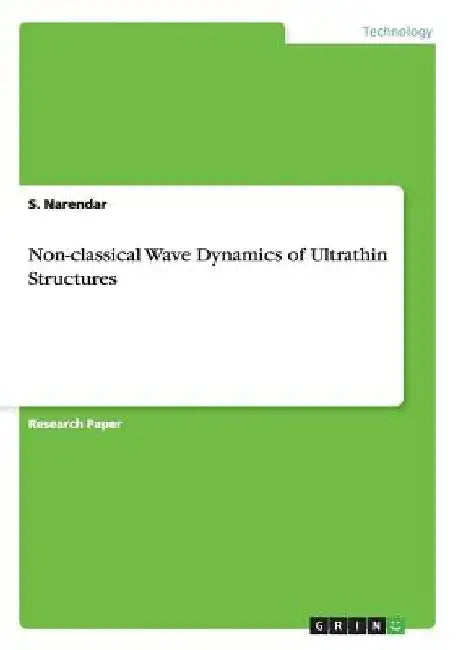 Non-classical Wave Dynamics of Ultrathin Structures by S. Narendar