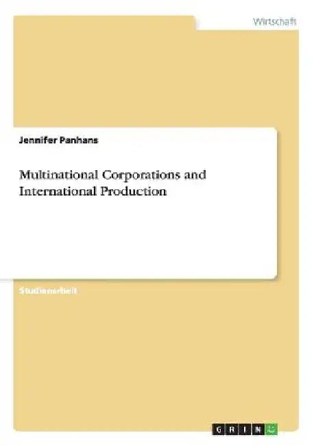 Multinational Corporations and International Production by Panhans, Jennifer
