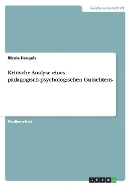 Kritische Analyse eines pädagogisch-psychologischen Gutachtens by Hengels, Nicola