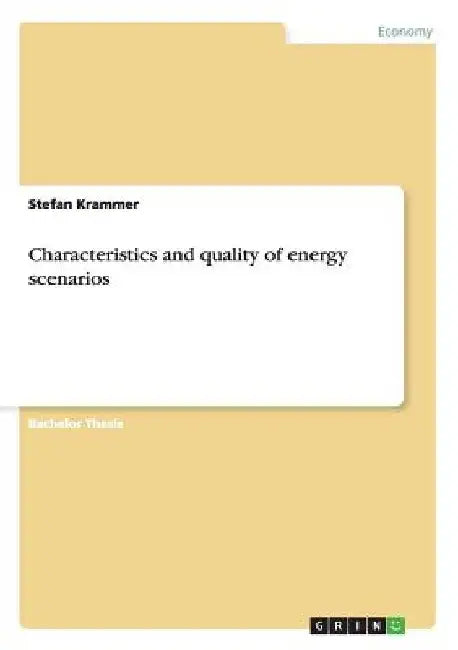 Characteristics and quality of energy scenarios by Stefan Krammer