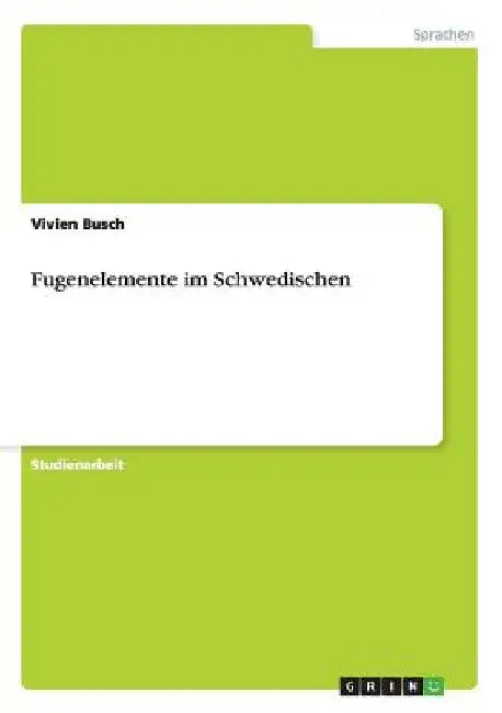Fugenelemente im Schwedischen by Busch, Vivien