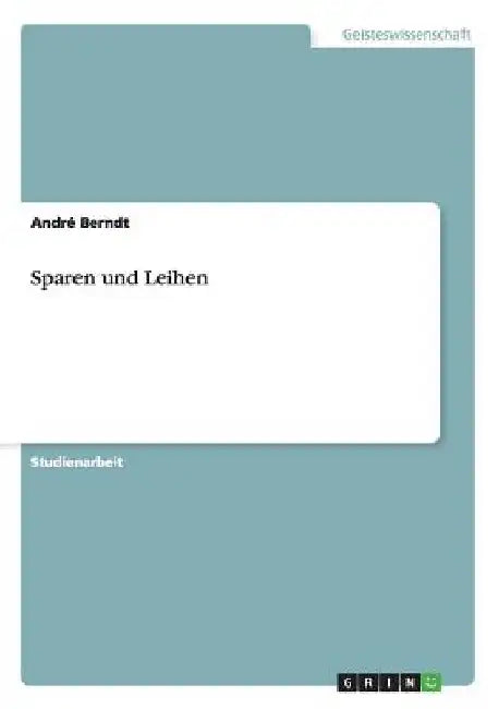 Sparen und Leihen by Berndt, André