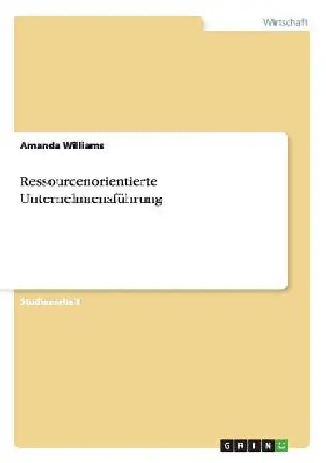 Ressourcenorientierte Unternehmensführung by Williams, Amanda