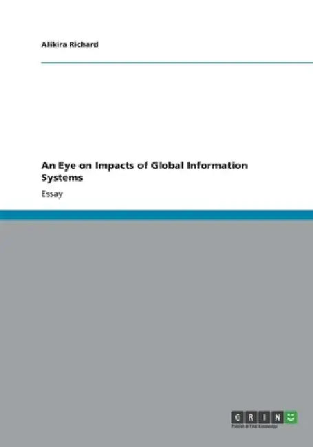 An Eye on Impacts of Global Information Systems by Alikira Richard