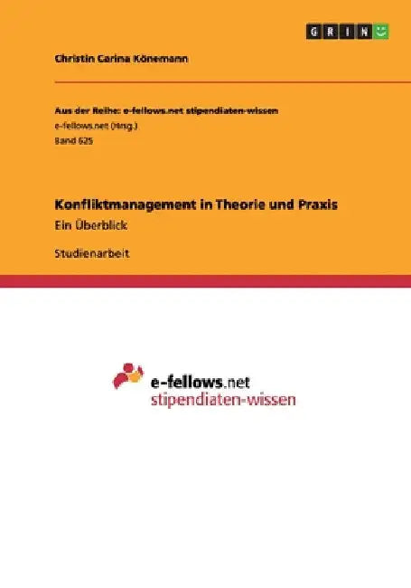 Konfliktmanagement in Theorie und Praxis: Ein Überblick by Könemann, Christin Carina