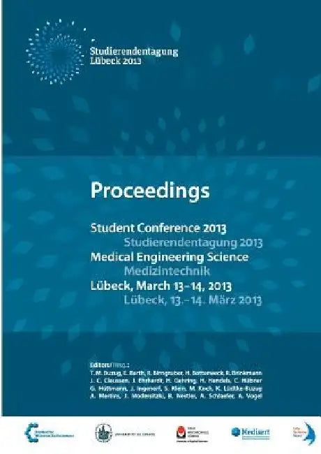 Student Conference Medical Engineering Science 2013: Proceedings by T. M. Buzug Et Al