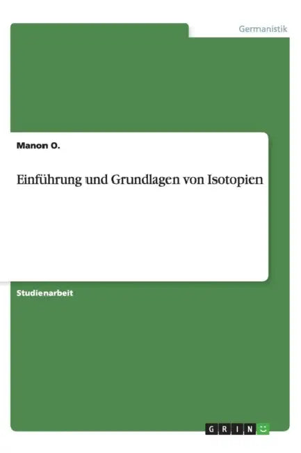 Einführung und Grundlagen von Isotopien by Manon O