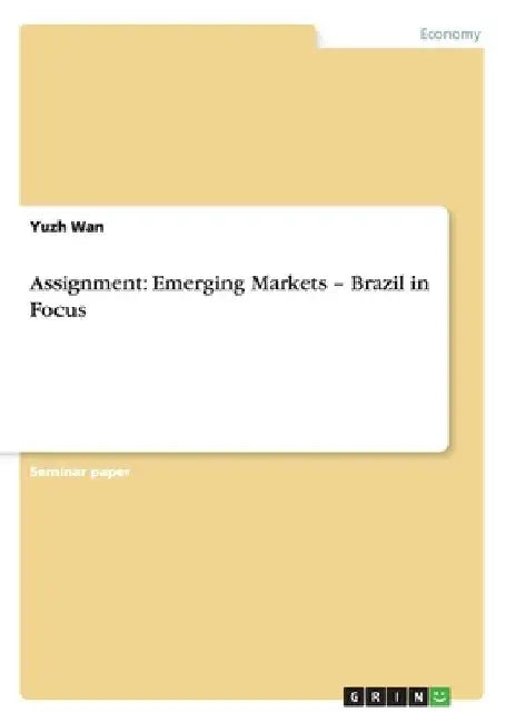 Assignment: Emerging Markets - Brazil in Focus by Yuzh Wan
