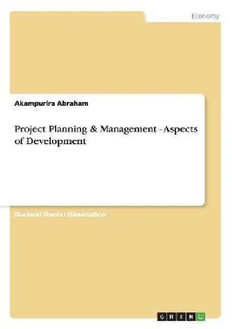 Project Planning & Management - Aspects of Development by Akampurira Abraham