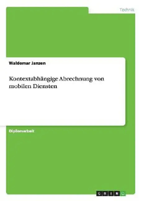Kontextabhängige Abrechnung von mobilen Diensten by Janzen, Waldemar