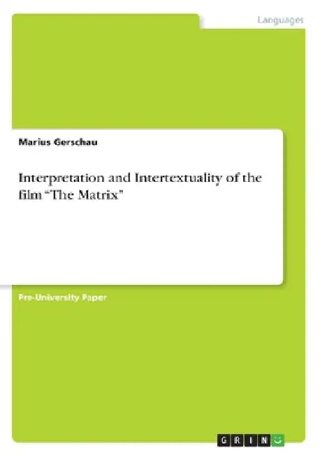 Interpretation and Intertextuality of the film "The Matrix" by Marius Gerschau