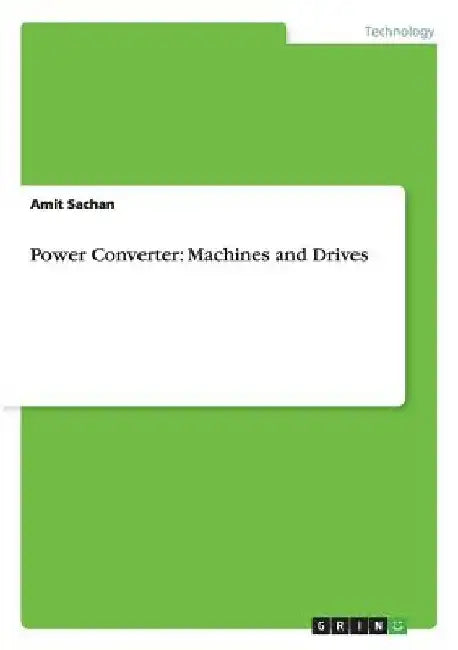 Power Converter: Machines and Drives by Amit Sachan