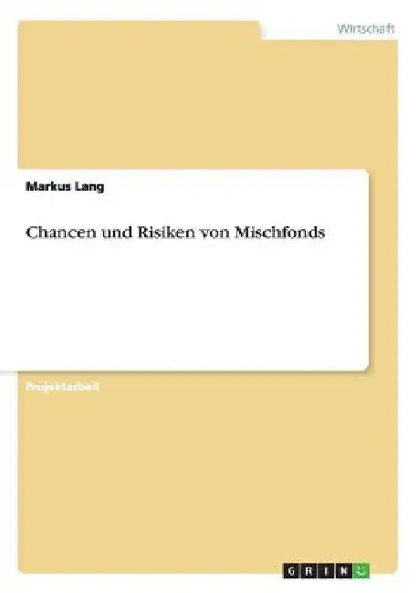 Chancen und Risiken von Mischfonds by Lang, Markus