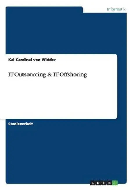 IT-Outsourcing & IT-Offshoring by Cardinal Von Widder, Kai
