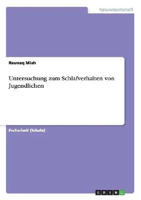 Untersuchung zum Schlafverhalten von Jugendlichen by Miah, Raunaq