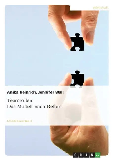 Teamrollen. Das Modell nach Belbin by Heinrich, Anika