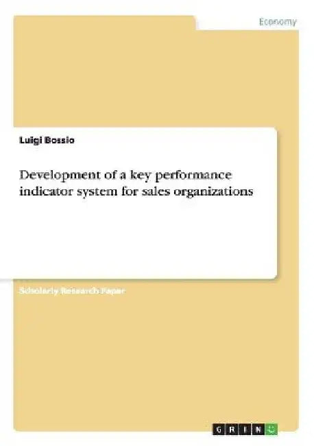 Development of a key performance indicator system for sales organizations by Luigi Bossio
