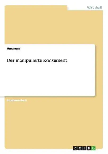 Der manipulierte Konsument by Anonymous