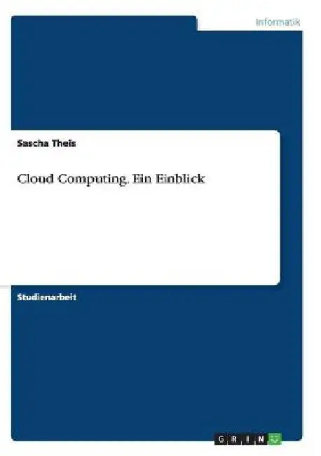 Cloud Computing. Ein Einblick by Theis, Sascha