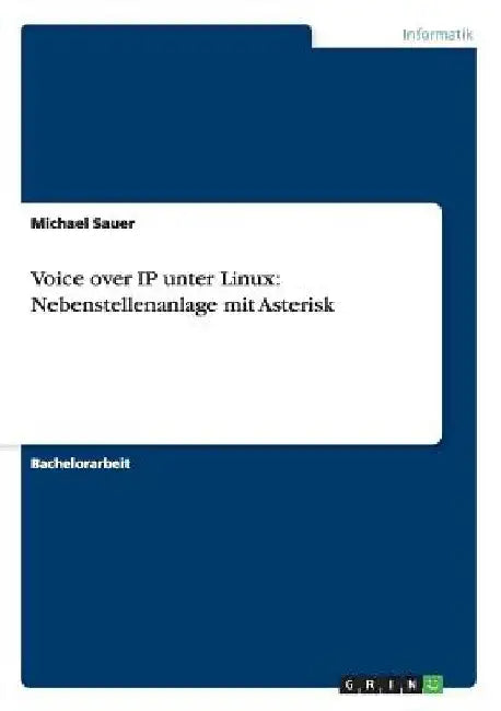 Voice over IP unter Linux: Nebenstellenanlage mit Asterisk by Sauer, Michael