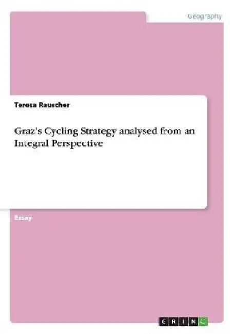 Graz's Cycling Strategy analysed from an Integral Perspective by Teresa Rauscher