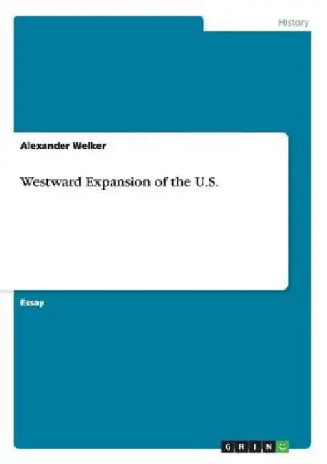Westward Expansion of the U.S. by Alexander Welker