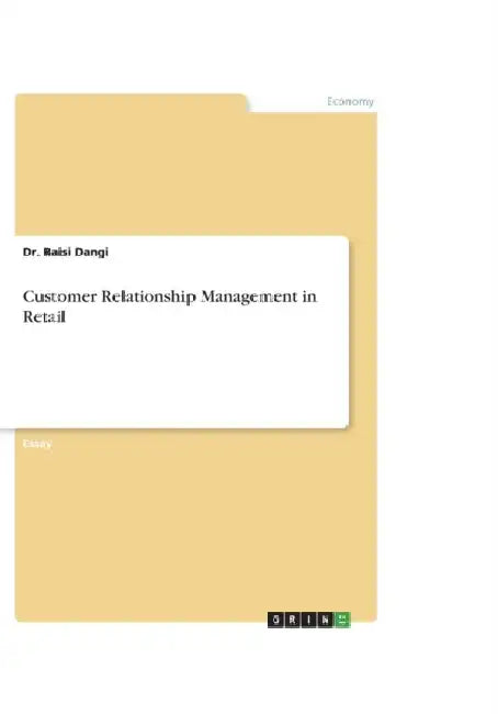 Customer Relationship Management in Retail by Raisi Dangi