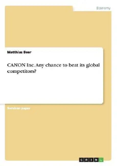 CANON Inc. Any chance to beat its global competitors? by Matthias Beer