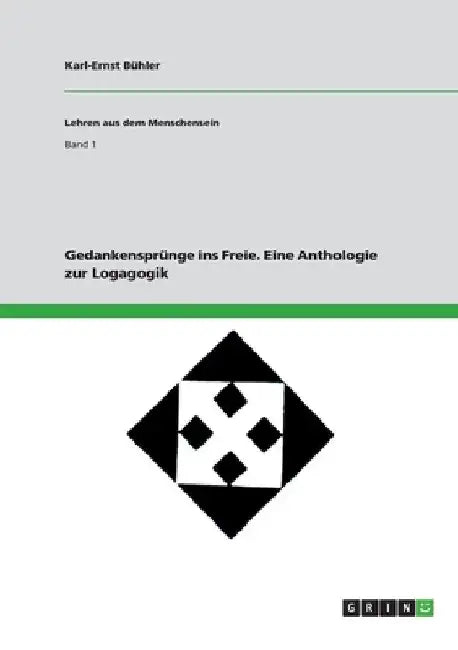 Gedankensprünge ins Freie. Eine Anthologie zur Existenziellen Euthymiagogik by Bühler, Karl-Ernst