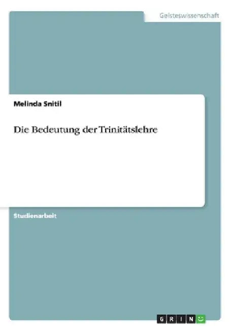 Die Bedeutung der Trinitätslehre by Snitil, Melinda